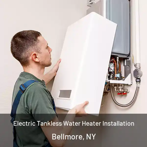  Electric Tankless Water Heater Installation Bellmore, NY